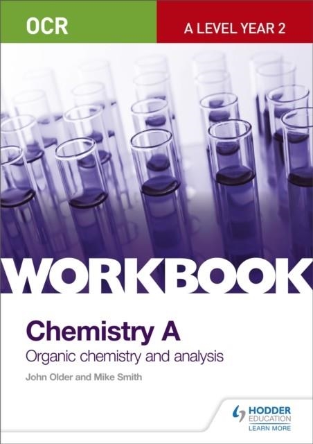 OCR A-LEVEL YEAR 2 CHEMISTRY A WORKBOOK: ORGANIC CHEMISTRY AND ANALYSIS | 9781471847363