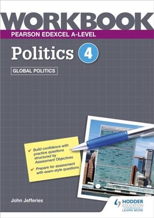 PEARSON EDEXCEL A-LEVEL POLITICS WORKBOOK 4: GLOBAL POLITICS | 9781398332485