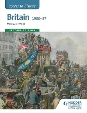 ACCESS TO HISTORY: BRITAIN 1900-57 SECOND EDITION | 9781471838699