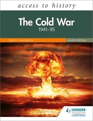 ACCESS TO HISTORY: THE COLD WAR 1941–95 FOURTH EDITION | 9781510457898