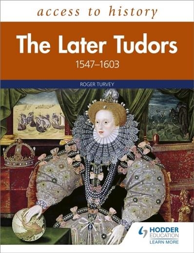 ACCESS TO HISTORY: THE LATER TUDORS 1547-1603 | 9781510459373