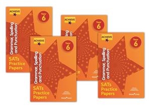ACHIEVE GRAMMAR, SPELLING AND PUNCTUATION SATS PRACTICE PAPERS YEAR 6: 10 COPY PACK | 9781510454811