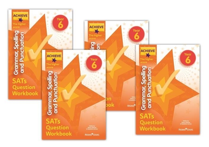 ACHIEVE GRAMMAR, SPELLING AND PUNCTUATION SATS QUESTION WORKBOOK THE HIGHER SCORE YEAR 6: 10 COPY PACK | 9781510454804