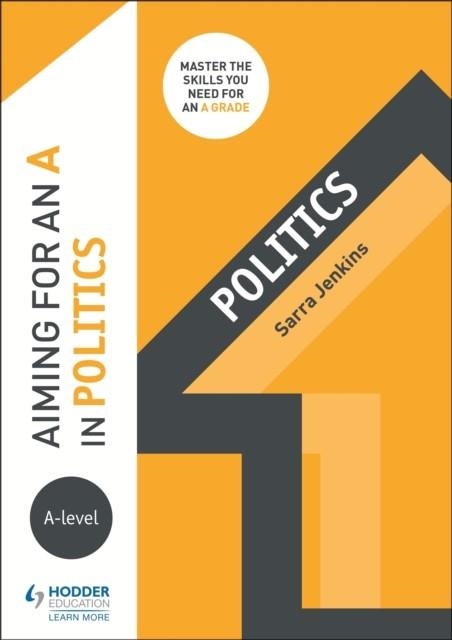 AIMING FOR AN A IN A-LEVEL POLITICS | 9781510424227