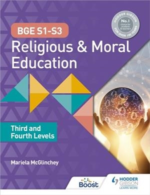 BGE S1-S3 RELIGIOUS AND MORAL EDUCATION: THIRD AND FOURTH LEVELS | 9781398308749