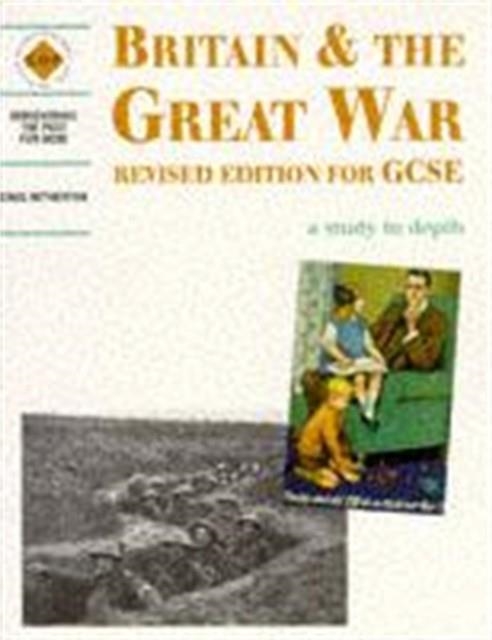 BRITAIN AND THE GREAT WAR: A DEPTH STUDY | 9780719573477