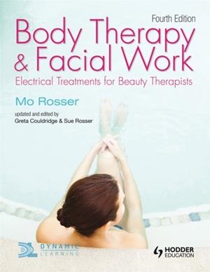 BODY THERAPY AND FACIAL WORK: ELECTRICAL TREATMENTS FOR BEAUTY THERAPISTS, 4TH EDITION | 9781444137453