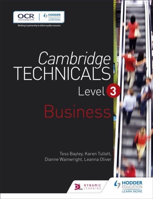 CAMBRIDGE TECHNICALS LEVEL 3 BUSINESS | 9781471874796 | TESS BAYLEY