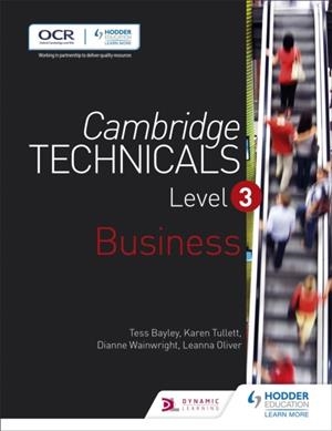 CAMBRIDGE TECHNICALS LEVEL 3 BUSINESS | 9781471874796 | TESS BAYLEY