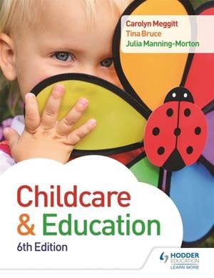 CHILD CARE AND EDUCATION 6TH EDITION | 9781471863639