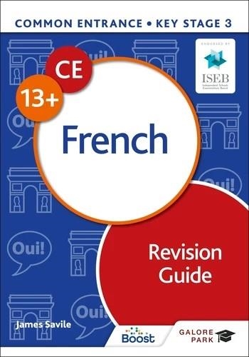 COMMON ENTRANCE 13+ FRENCH REVISION GUIDE | 9781398354463