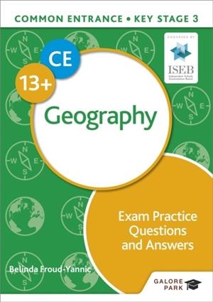COMMON ENTRANCE 13+ GEOGRAPHY EXAM PRACTICE QUESTIONS AND ANSWERS | 9781398322103