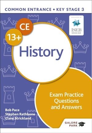 COMMON ENTRANCE 13+ HISTORY EXAM PRACTICE QUESTIONS AND ANSWERS | 9781398323322