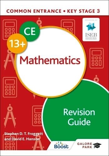 COMMON ENTRANCE 13+ MATHEMATICS REVISION GUIDE | 9781398349698