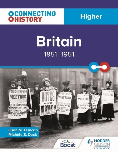 CONNECTING HISTORY: HIGHER BRITAIN, 1851–1951 | 9781398344488