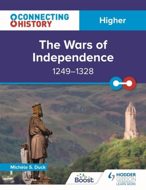 CONNECTING HISTORY: HIGHER THE WARS OF INDEPENDENCE, 1249–1328 | 9781398345386