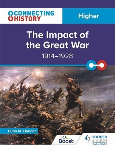 CONNECTING HISTORY: HIGHER THE IMPACT OF THE GREAT WAR, 1914–1928-DIGITAL | 9781398347120