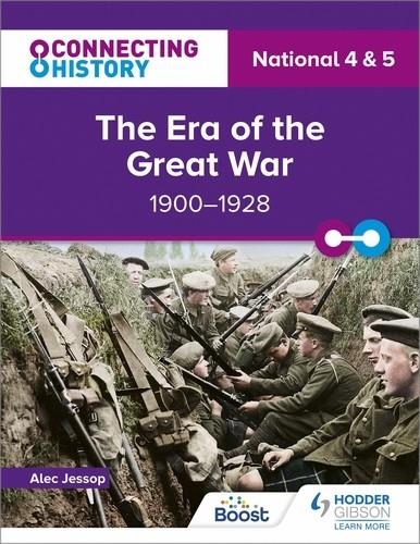 CONNECTING HISTORY: NATIONAL 4 & 5 THE ERA OF THE GREAT WAR, 1900–1928-DIGITAL | 9781398347281