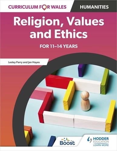 CURRICULUM FOR WALES: RELIGION, VALUES AND ETHICS FOR 11–14 YEARS-DIGITAL | 9781398351509