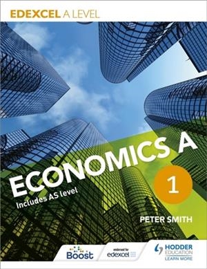 EDEXCEL A LEVEL ECONOMICS A BOOK 1 | 9781471830006