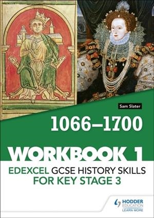 EDEXCEL GCSE HISTORY SKILLS FOR KEY STAGE 3: WORKBOOK 1 1066-1700 | 9781510433458