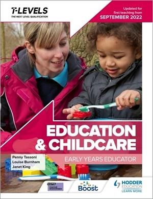 EDUCATION AND CHILDCARE T LEVEL: EARLY YEARS EDUCATOR: UPDATED FOR FIRST TEACHING FROM SEPTEMBER 2022-DIGITAL | 9781398387201