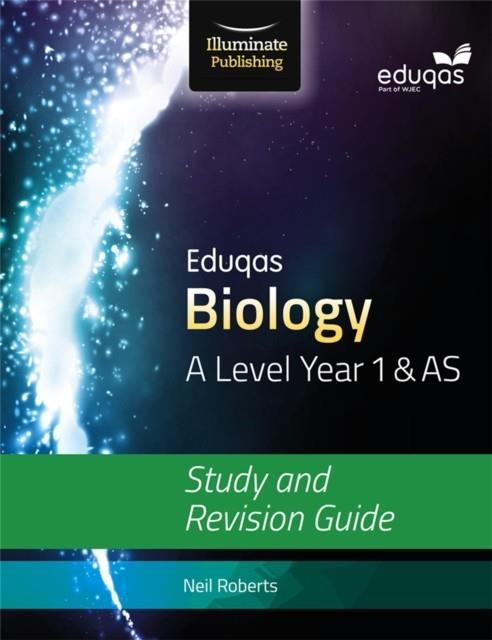 EDUQAS BIOLOGY FOR A LEVEL YEAR 1 & AS: STUDY AND REVISION GUIDE | 9781908682642