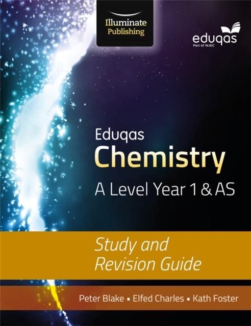 EDUQAS CHEMISTRY FOR A LEVEL YEAR 1 & AS: STUDY AND REVISION GUIDE | 9781908682680