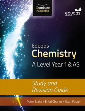 EDUQAS CHEMISTRY FOR A LEVEL YEAR 1 & AS: STUDY AND REVISION GUIDE | 9781908682680