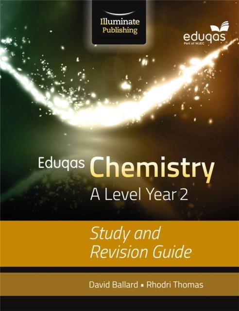 EDUQAS CHEMISTRY FOR A LEVEL YEAR 2: STUDY AND REVISION GUIDE | 9781908682697