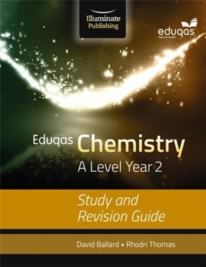 EDUQAS CHEMISTRY FOR A LEVEL YEAR 2: STUDY AND REVISION GUIDE | 9781908682697