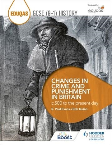 EDUQAS GCSE (9-1) HISTORY CHANGES IN CRIME AND PUNISHMENT IN BRITAIN C.500 TO THE PRESENT DAY | 9781398318199
