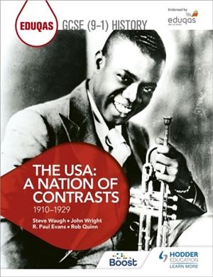 EDUQAS GCSE (9-1) HISTORY THE USA: A NATION OF CONTRASTS 1910-1929 | 9781398318205