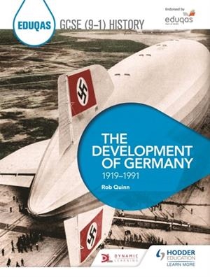 EDUQAS GCSE (9-1) HISTORY: THE DEVELOPMENT OF GERMANY, 1919-1991 | 9781398318182
