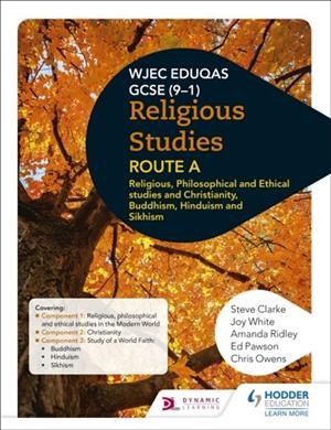 EDUQAS GCSE (9-1) RELIGIOUS STUDIES ROUTE A: RELIGIOUS, PHILOSOPHICAL AND ETHICAL STUDIES AND CHRISTIANITY, BUDDHISM, HINDUISM AND SIKHISM | 9781510480247