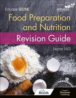 EDUQAS GCSE FOOD PREPARATION AND NUTRITION: REVISION GUIDE | 9781908682871