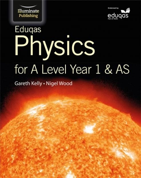 EDUQAS PHYSICS FOR A LEVEL YEAR 1 & AS: STUDENT BOOK | 9781908682703