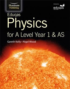 EDUQAS PHYSICS FOR A LEVEL YEAR 1 & AS: STUDENT BOOK | 9781908682703