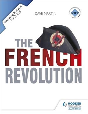ENQUIRING HISTORY: THE FRENCH REVOLUTION | 9781444144543