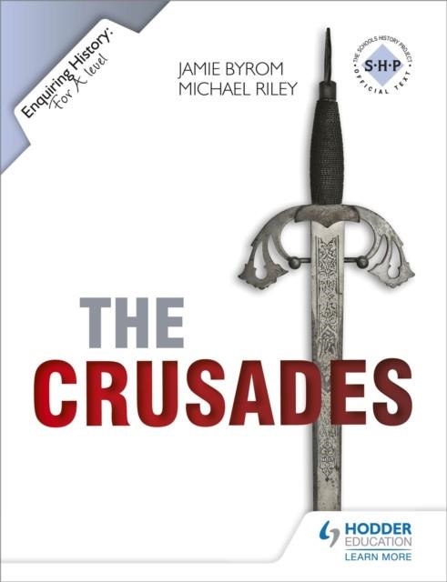 ENQUIRING HISTORY: THE CRUSADES: CONFLICT AND CONTROVERSY, 1095-1291 | 9781444144512
