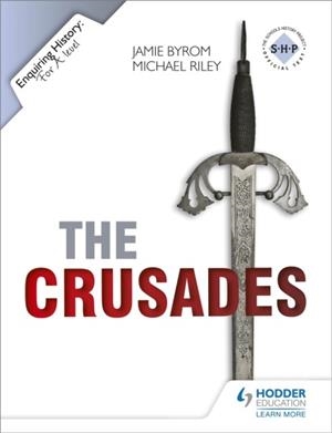 ENQUIRING HISTORY: THE CRUSADES: CONFLICT AND CONTROVERSY, 1095-1291 | 9781444144512
