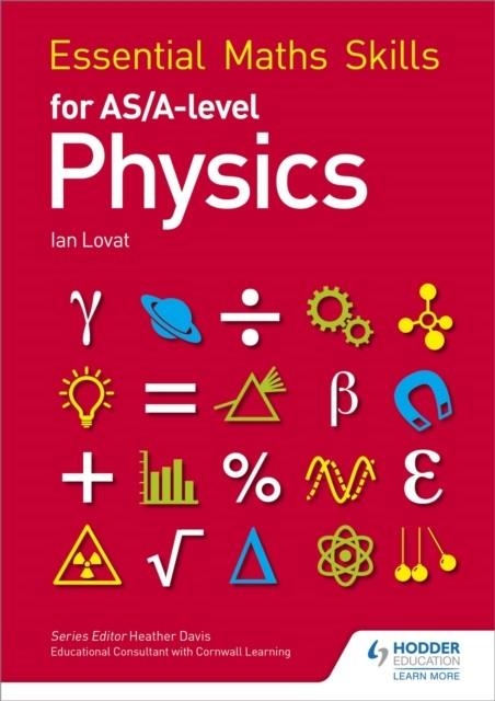 ESSENTIAL MATHS SKILLS FOR AS/A LEVEL PHYSICS | 9781471863431