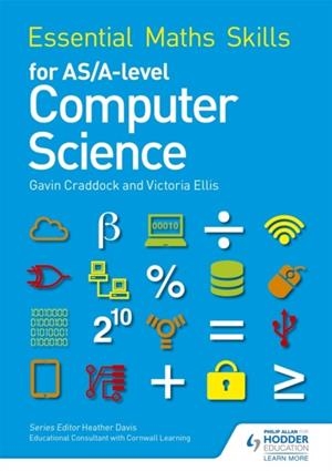 ESSENTIAL MATHS SKILLS FOR AS/A LEVEL COMPUTER SCIENCE | 9781471863578