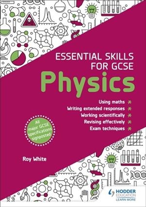 ESSENTIAL SKILLS FOR GCSE PHYSICS | 9781510460027