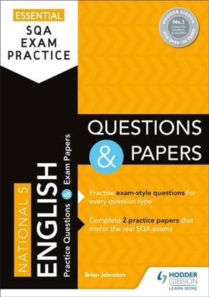 ESSENTIAL SQA EXAM PRACTICE: NATIONAL 5 ENGLISH QUESTIONS AND PAPERS | 9781510471863