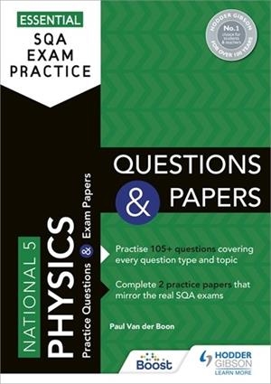 ESSENTIAL SQA EXAM PRACTICE: NATIONAL 5 PHYSICS QUESTIONS AND PAPERS-DIGITAL | 9781398354128