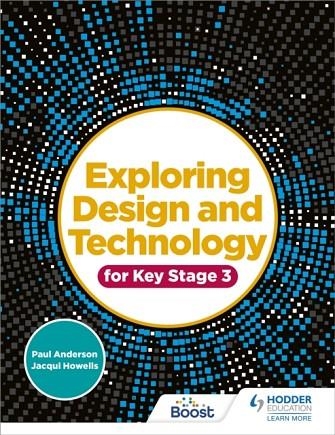 EXPLORING DESIGN AND TECHNOLOGY FOR KEY STAGE 3 | 9781510481343