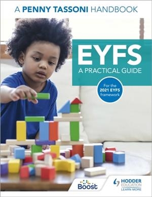 EYFS: A PRACTICAL GUIDE: A PENNY TASSONI HANDBOOK | 9781398326989