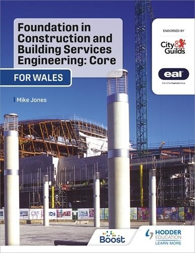 FOUNDATION IN CONSTRUCTION AND BUILDING SERVICES ENGINEERING: CORE (WALES)-DIGITAL | 9781398327962
