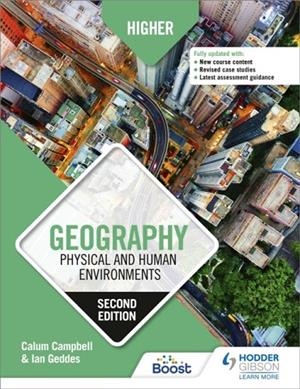 HIGHER GEOGRAPHY: PHYSICAL AND HUMAN ENVIRONMENTS: SECOND EDITION | 9781510457768